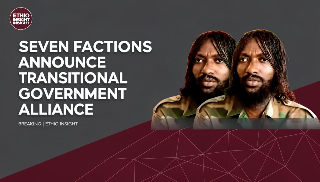 7 Ethiopian Rebel Factions and Opposition Groups Form Coalition Aimed at Establishing Transitional Government