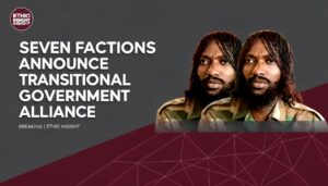 7 Ethiopian Rebel Factions and Opposition Groups Form Coalition Aimed at Establishing Transitional Government