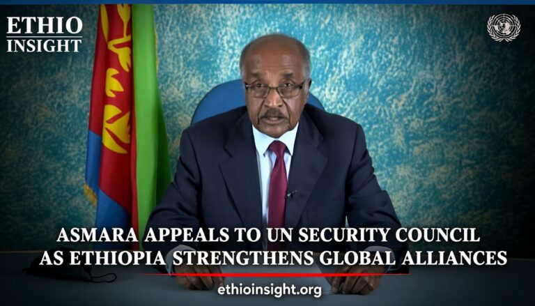 Eritrea Appeals to UN Security Council Amid Escalating Border Row, But Ethiopia’s Global Alliances Counter Strategic Pressure
