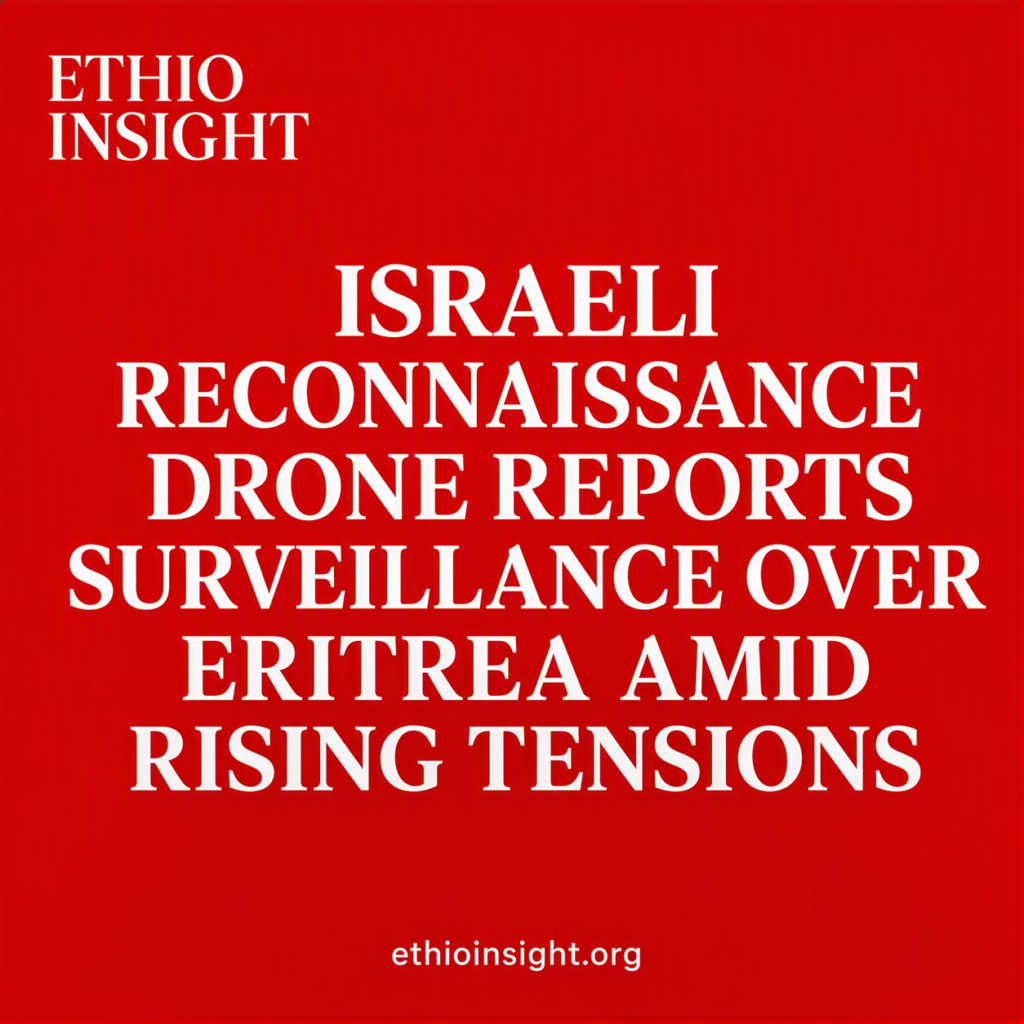 Jordan Times Reports Israeli Intelligence Drone Conducts Extended Reconnaissance Over Eritrean Airspace
